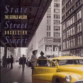 Album Gerald Wilson Orchestra: State Street Sweet