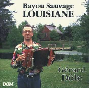 Gérard Dôle: Bayou Sauvage De Louisiane