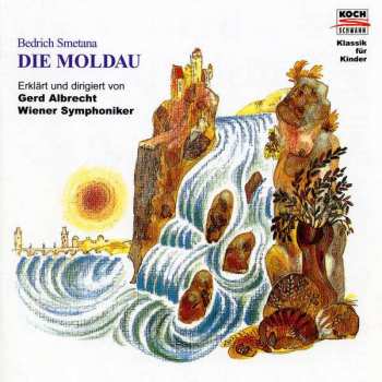Album Gerd Albrecht: Klassik Für Kinder - Smetana: Die Moldau