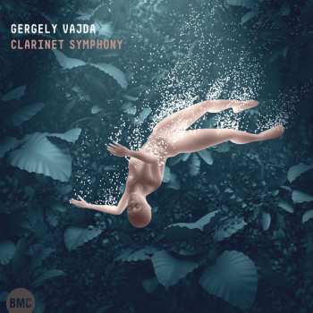 Album Gergely Vajda: Clarinet Symphony