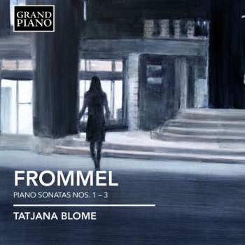 Album Gerhard Frommel: Piano Sonatas Nos. 1-3