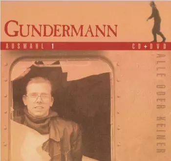 Gerhard Gundermann: Auswahl 1 - Alle Oder Keiner