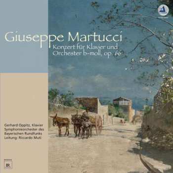 Album Gerhard Oppitz:  Giuseppe Martucci Konzert Für Klavier Und Orchester B-Moll, Op. 66