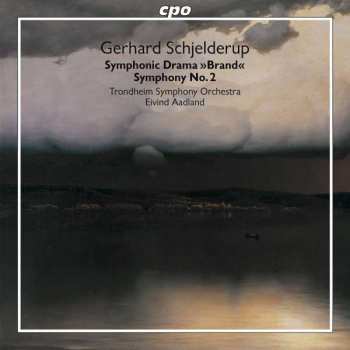 Album Gerhard Schjelderup: Symphonic Drama »Brand« / Symphony No. 2