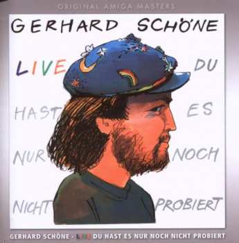 Album Gerhard Schöne: Live - Du Hast Es Nur Noch Nicht Probiert