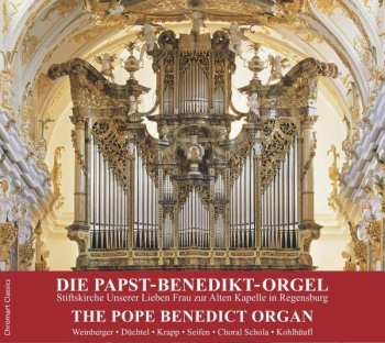 Album Gerhard Weinberger: Die Papst-Benedikt-Orgel = The Pope Benedict Organ