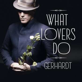 Album Gerhardt Heusinkveld: What Lovers Do
