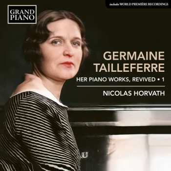 Germaine Tailleferre: Klavierwerke "revived 1"
