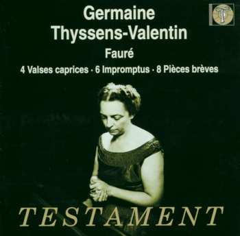 Album GERMAINE THYSSENS-VALENTIN: 4 Valses Caprices / 6 Impromptus /  8 Pieces Breves