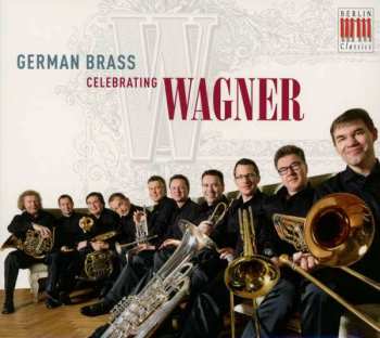 German Brass: Celebrating Wagner