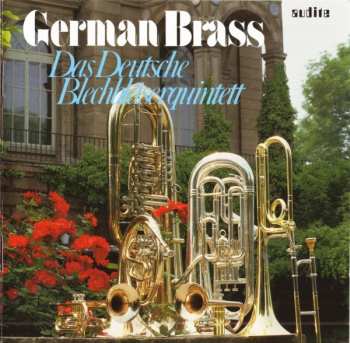Album German Brass: Das Deutsche Blechbläserquintett (Solobläser Deutscher Spitzenorchester)