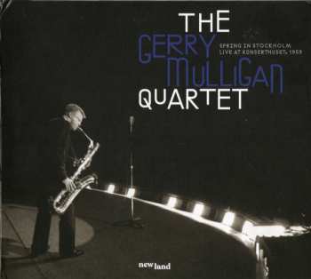 Album Gerry Mulligan Quartet: Spring In Stockholm: Live at Konserthuset, 1959