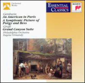 Album The Philadelphia Orchestra: An American In Paris / A Symphonic Picture Of Porgy And Bess / Grand Canyon Suite