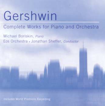 CD George Gershwin: Complete Works For Piano And Orchestra