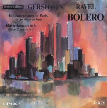 Album George Gershwin: Ein Amerikaner In Paris, Klavierkonzert In F - Bolero / An American In Paris, Piano Concerto In F - Bolero