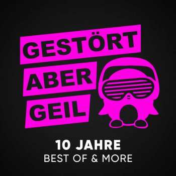 Album Gestört aber GeiL: 10 Jahre: Best Of & More