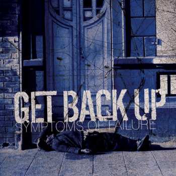 Album Get Back Up: Symptoms Of Failure