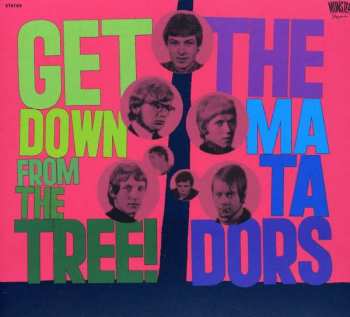 Album The Matadors: Get Down From The Tree!
