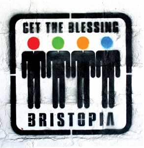 Album Get The Blessing: Bristopia
