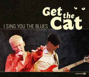 Album Get The Cat: Blues Finest: She Knows Them All / I Sing You The Blues