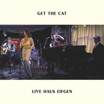 Album Get The Cat: Live Haus Eifgen 2020