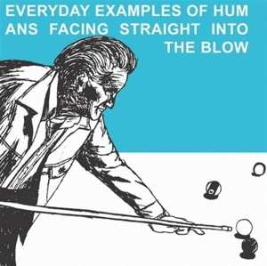 Album Get The Hell Out Of The Way Of The Volcano: Everyday Examples Of Humans Facing Straight Into The Blow
