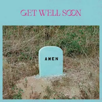 Get Well Soon: Amen
