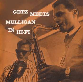 Album Getz Meets Mulligan: Getz Meets Mulligan In Hi-fi
