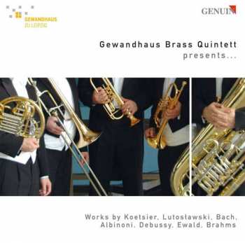 Gewandhaus Brass Quintett: Presents…