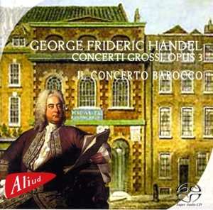 G.f. Handel: Concerti Grossi Op.3
