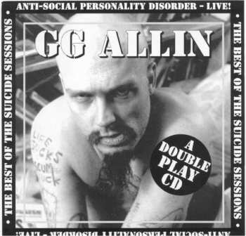 GG Allin: Anti-Social Personality Disorder - Live! (The Best Of The Suicide Sessions)