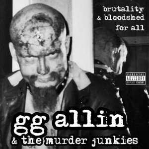 LP GG Allin & The Murder Junkies: Brutality & Bloodshed For All CLR | LTD 486045