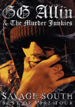 Album GG Allin & The Murder Junkies: Savage South Best Of 1992 Tour