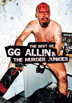 Album GG Allin & The Murder Junkies: The Best Of GG Allin & The Murder Junkies