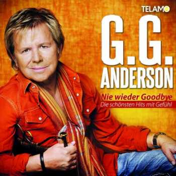 Album G.G. Anderson: Nie Wieder Goodbye (Die Schönsten Hits Mit Gefühl)