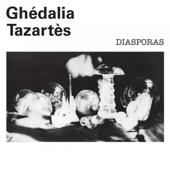 Ghédalia Tazartès: Diasporas