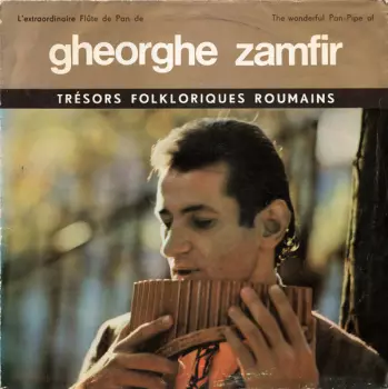 Gheorghe Zamfir: L'Extraordinaire Flûte De Pan De Gheorghe Zamfir /  The Wonderful Pan-Pipe Of Gheorghe Zamfir 