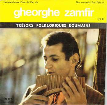LP Gheorghe Zamfir: L'Extraordinaire Flûte De Pan De Gheorghe Zamfir Vol. III / The Wonderful Pan-Pipe Of Gheorghe Zamfir Vol. III 41758
