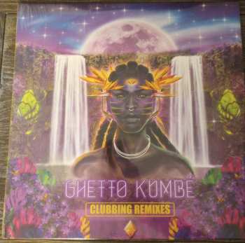 Album Ghetto Kumbé: Ghetto Kumbé Clubbing Remixes