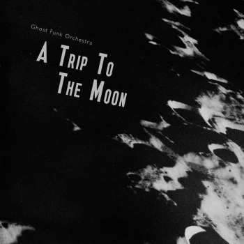 Album Ghost Funk Orchestra: A Trip To The Moon