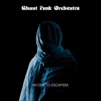 Album Ghost Funk Orchestra: An Ode To Escapism