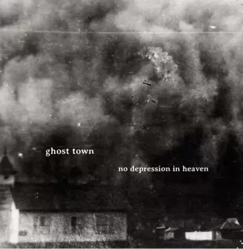 Ghost Town: No Depression In Heaven