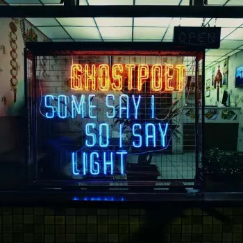 Ghostpoet: Some Say I So I Say Light