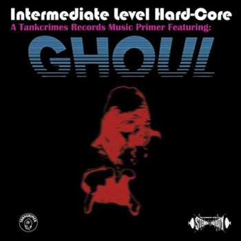 Album Ghoul: Intermediate Level Hard-Core