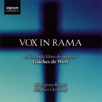 Giaches De Wert: Vox In Rama (Il Secondo Libro De Motetti)