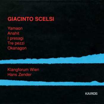 Album Giacinto Scelsi: Yamaon / Anahit / I Presagi / Tre Pezzi / Okanagon