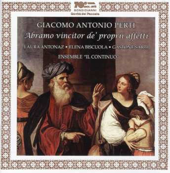 CD Giacomo Antonio Perti: Abramo Vincitor De' Proprii Affetti 515612
