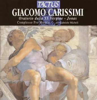 Album Giacomo Carissimi: Oratorio Della SS Vergine • Jonas