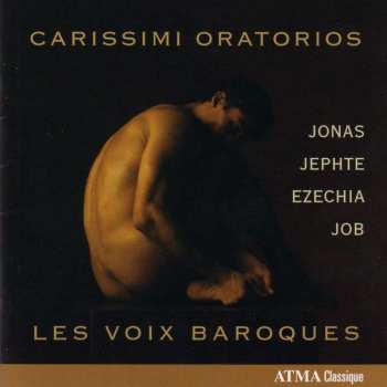 Album Giacomo Carissimi: Oratorios Jonas - Jephte - Ezechia - Job