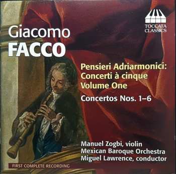 Album Giacomo Facco: Pensieri Adriarmonici: Concerti À Cinque Volume One - Concertos Nos. 1-6